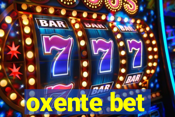 oxente bet